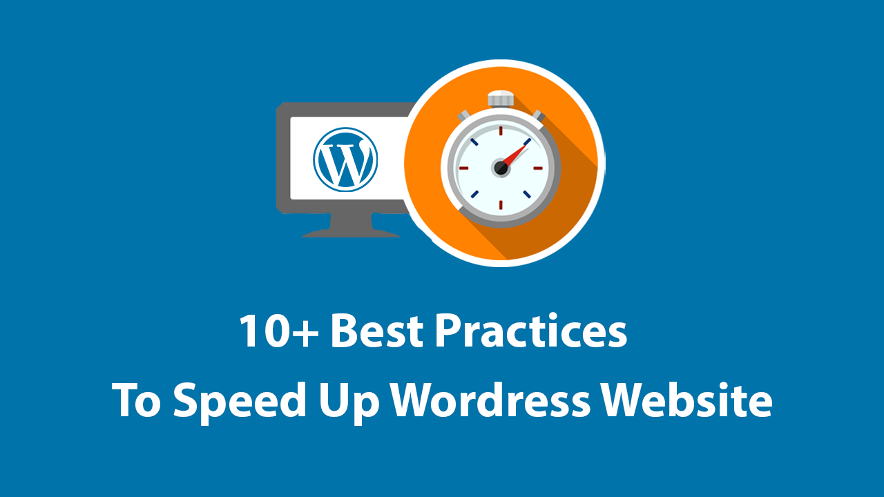 10+ Best Practices To Speed Up WordPress Site In 2025