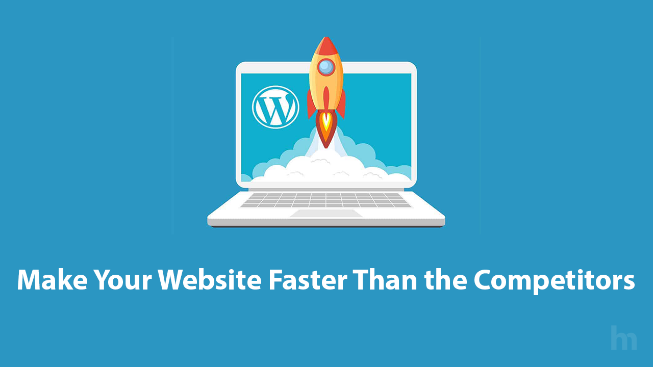 How to Make Your Website Faster Than The Competitors in Search